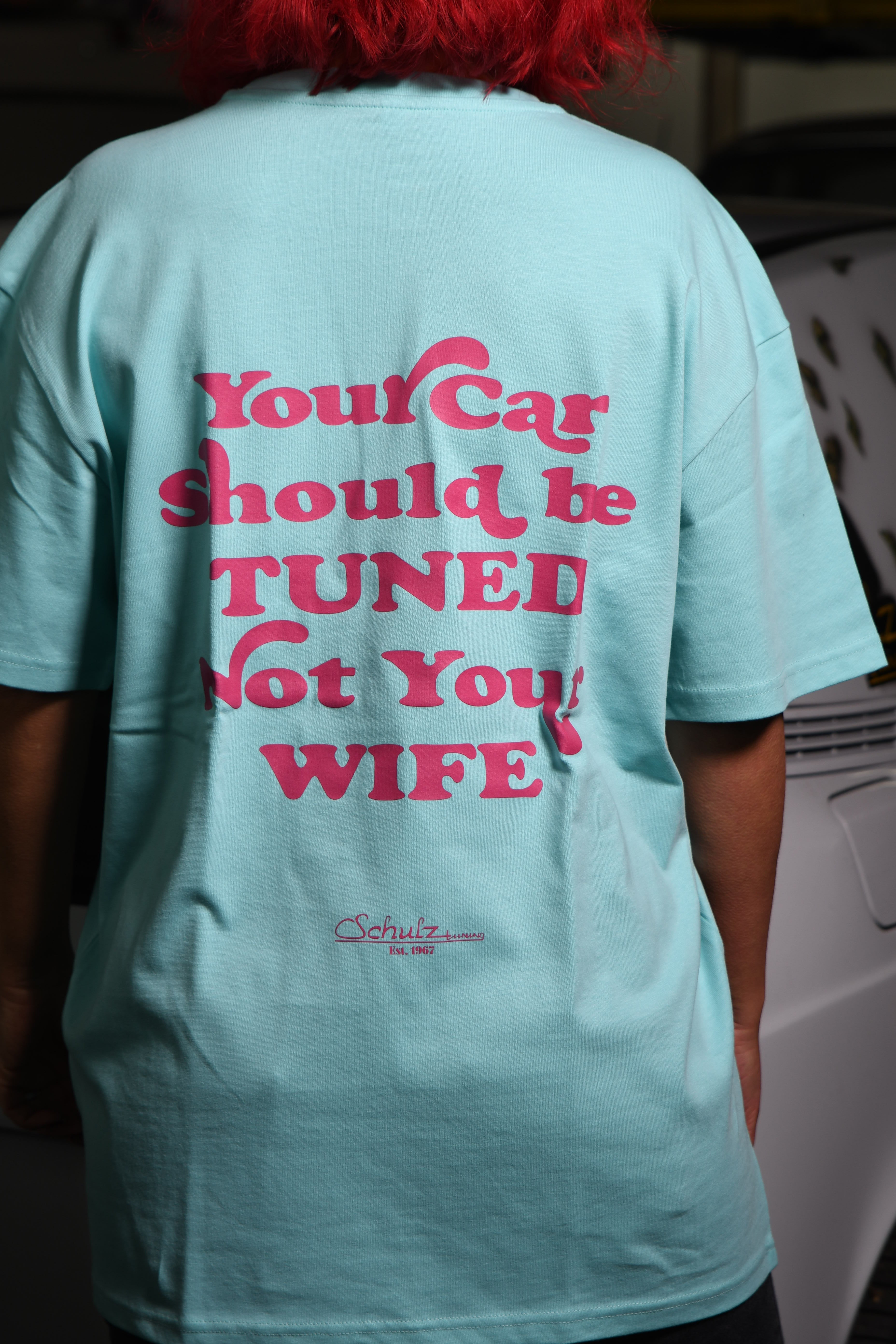 T-Shirt YOUR CAR SHOULD BE TUNED NOT YOUR WIFE