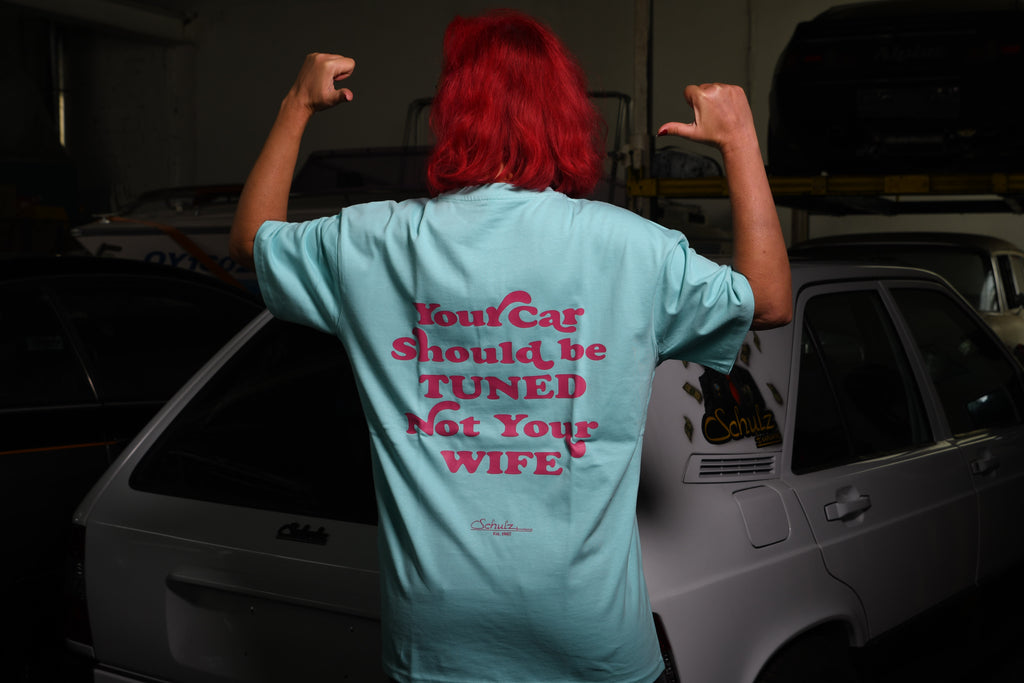 T-Shirt YOUR CAR SHOULD BE TUNED NOT YOUR WIFE