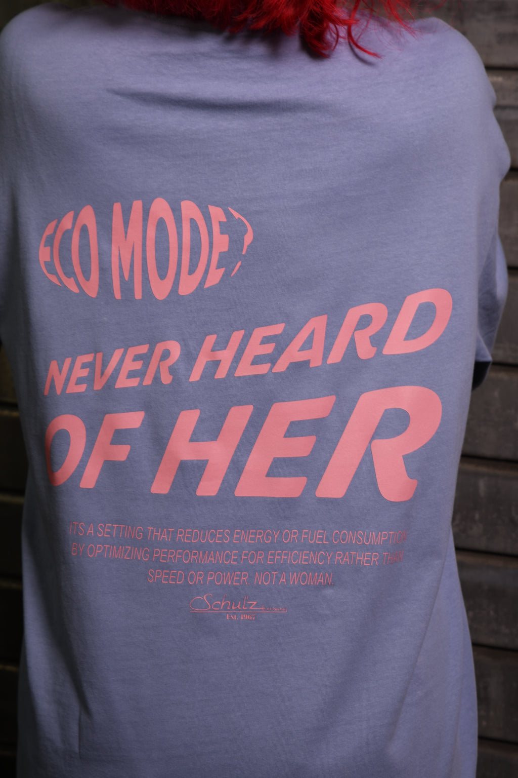 T-Shirt  ECO MODE NEVER HEARD OF HER