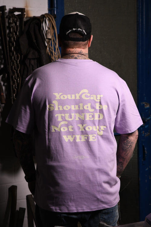 T Shirt YOUR CAR SHOULD BE TUNED NOT YOUR WIFE