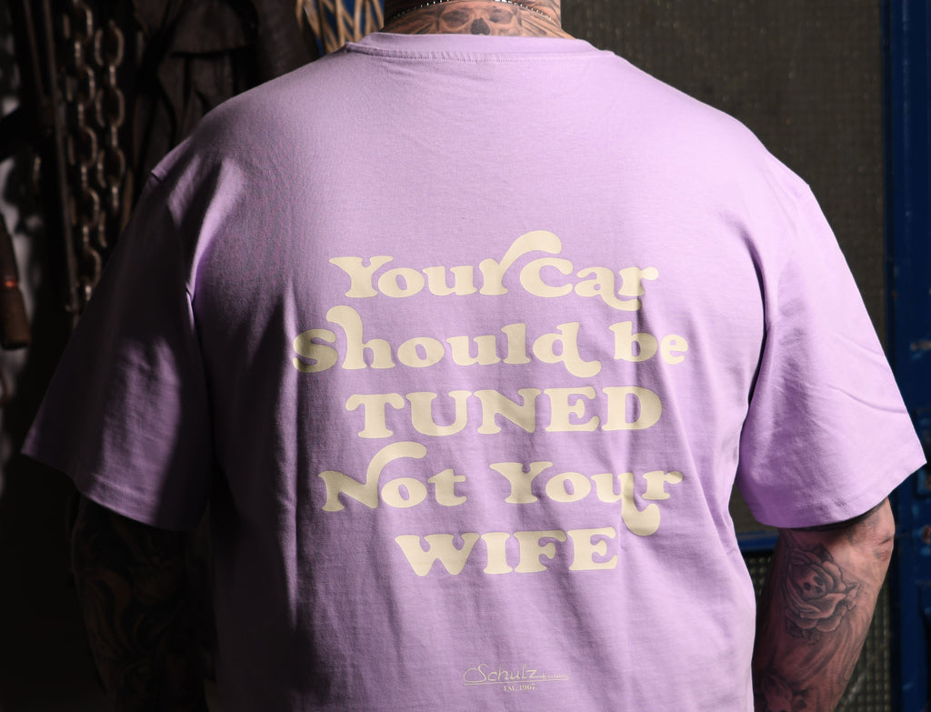 T Shirt YOUR CAR SHOULD BE TUNED NOT YOUR WIFE